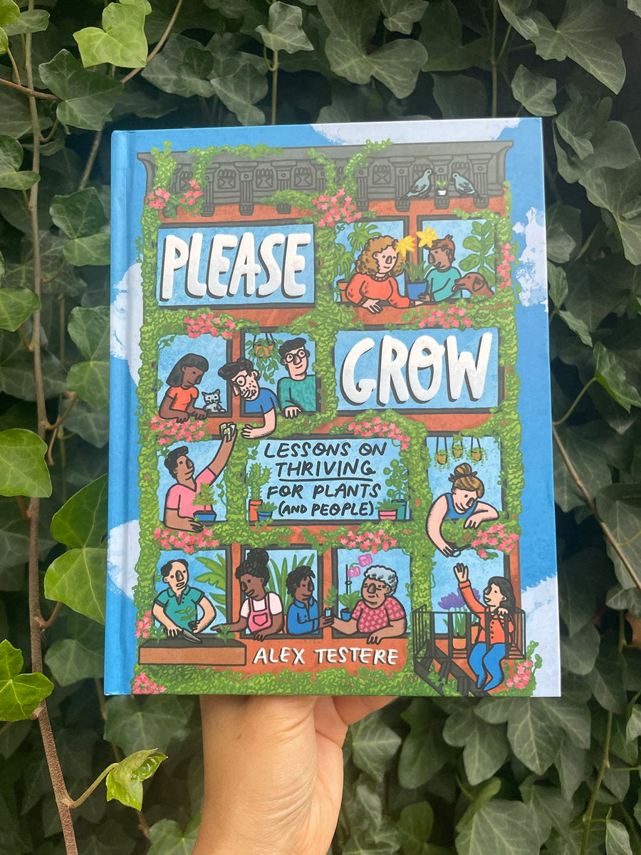 Please Grow: Lessons on Thriving for Plants (and People)